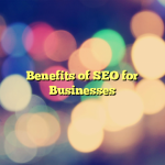 Benefits of SEO for Businesses